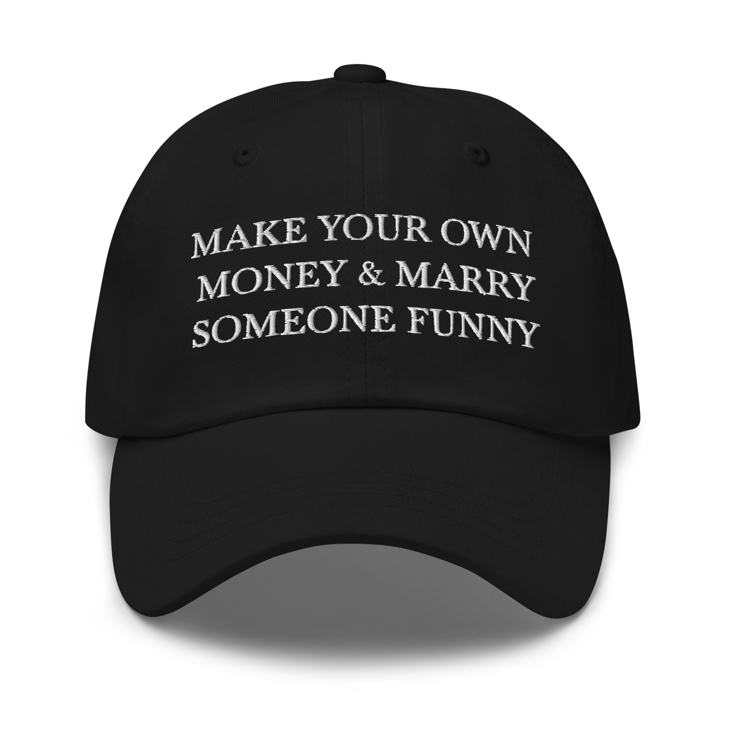Make Your Own Money & Marry Someone Funny Baseball Cap