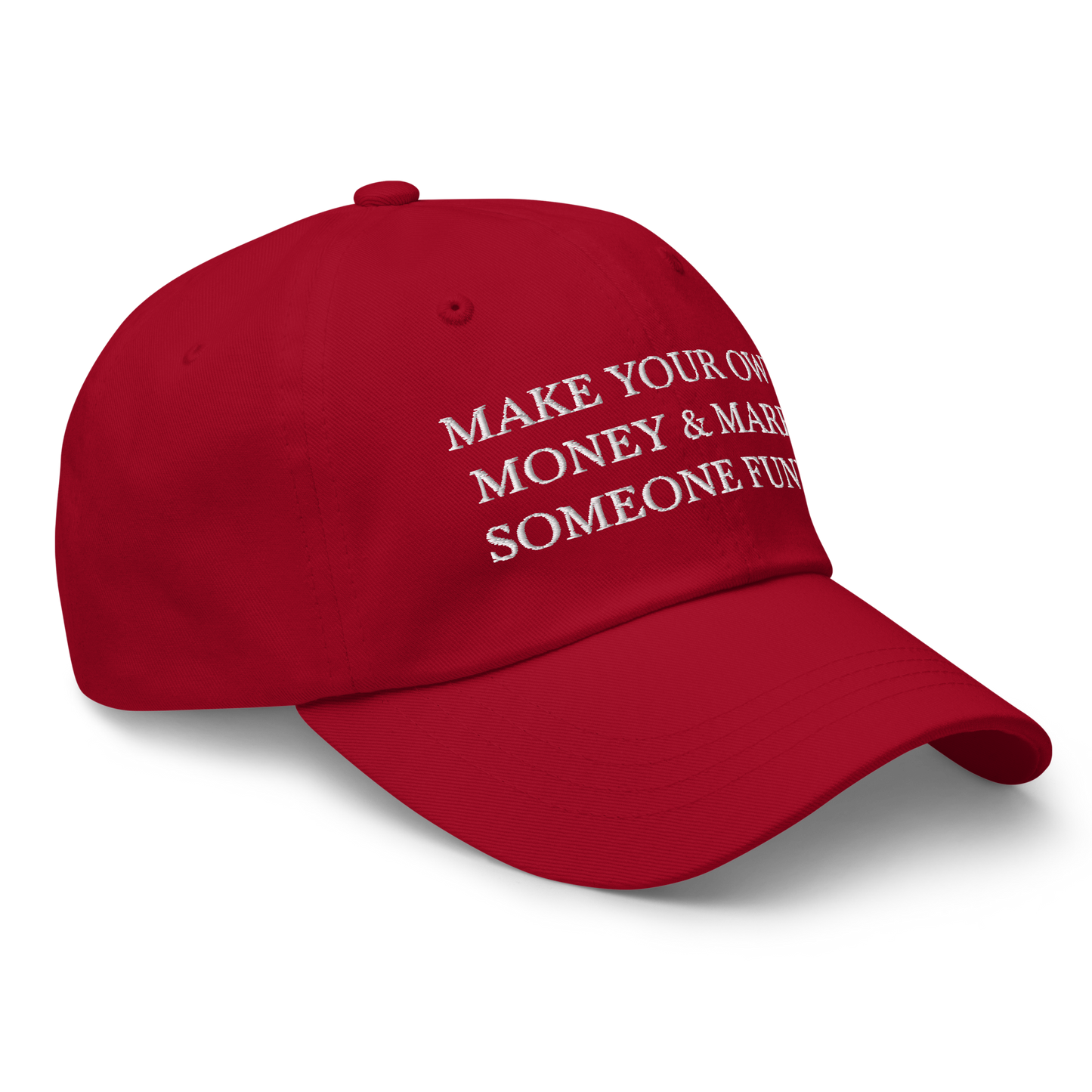 Make Your Own Money & Marry Someone Funny Baseball Cap