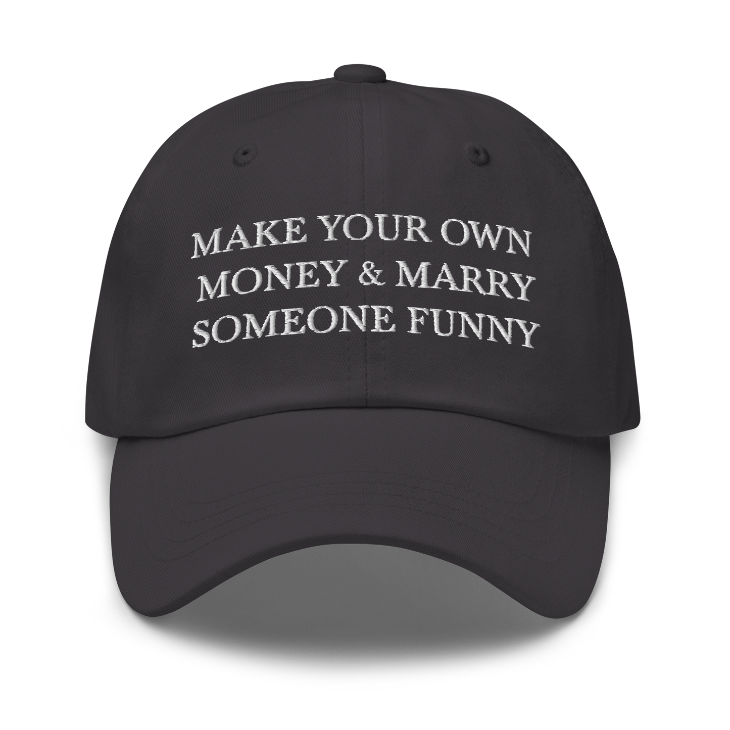 Make Your Own Money & Marry Someone Funny Baseball Cap