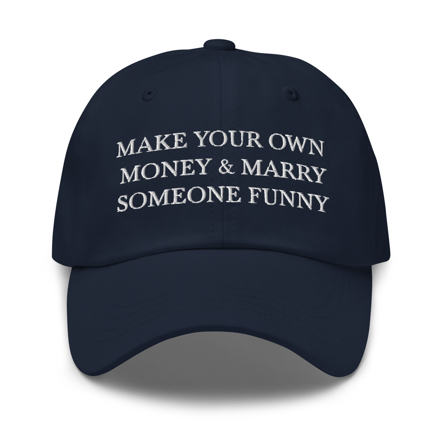 Make Your Own Money & Marry Someone Funny Baseball Cap