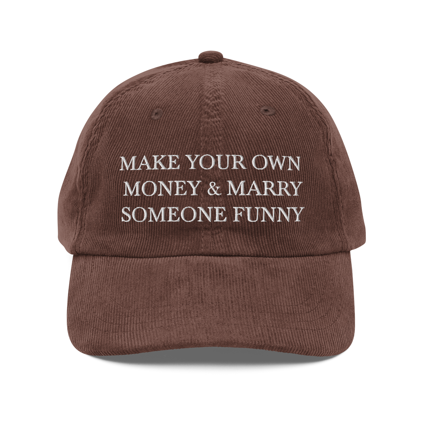 make your own money & marry someone funny on a brown hat