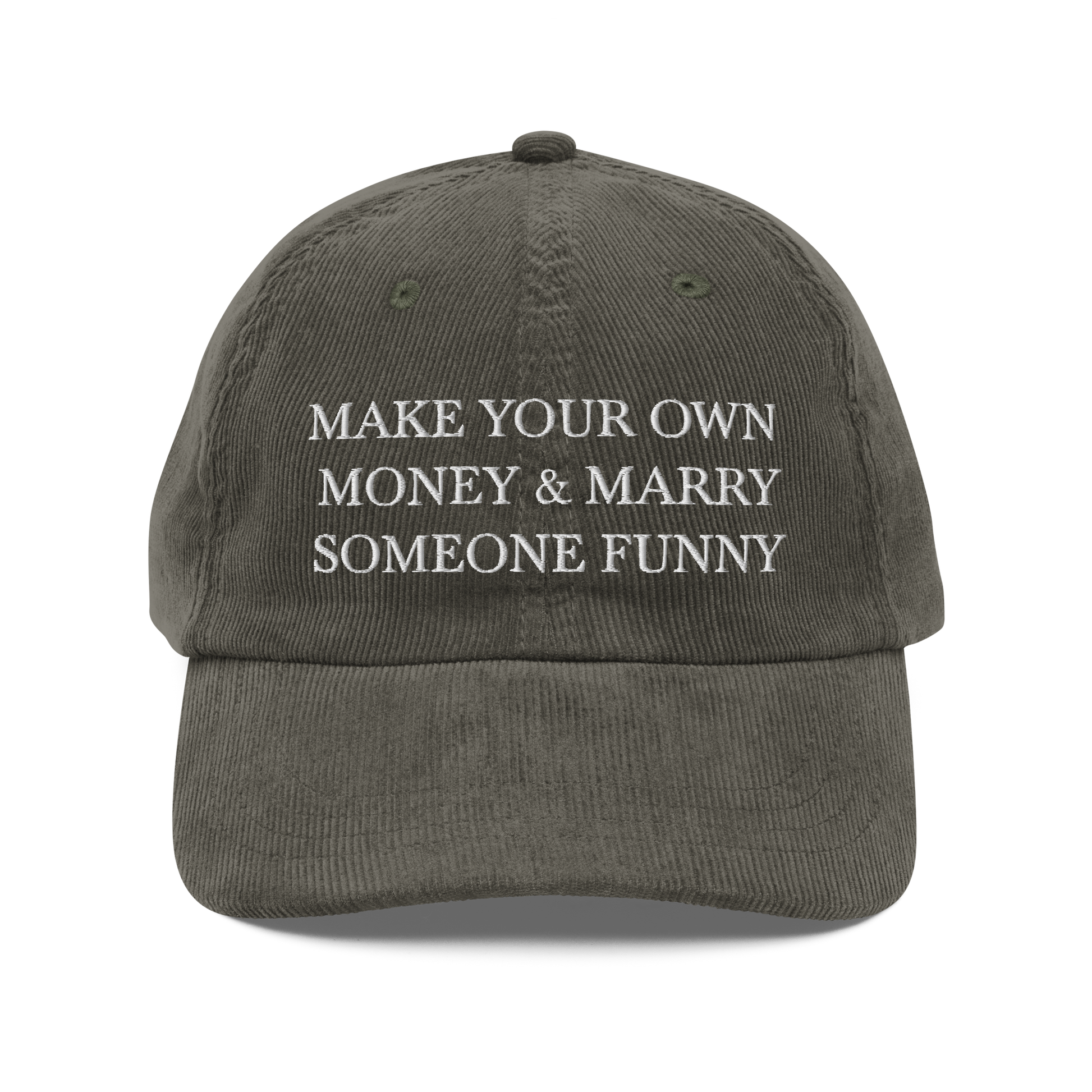 make your own money & marry someone funny on a green gray hat