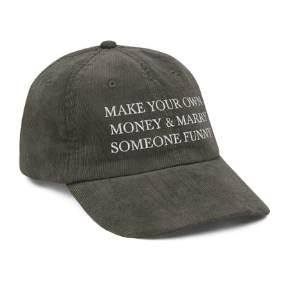 make your own money & marry someone funny on a green gray hat