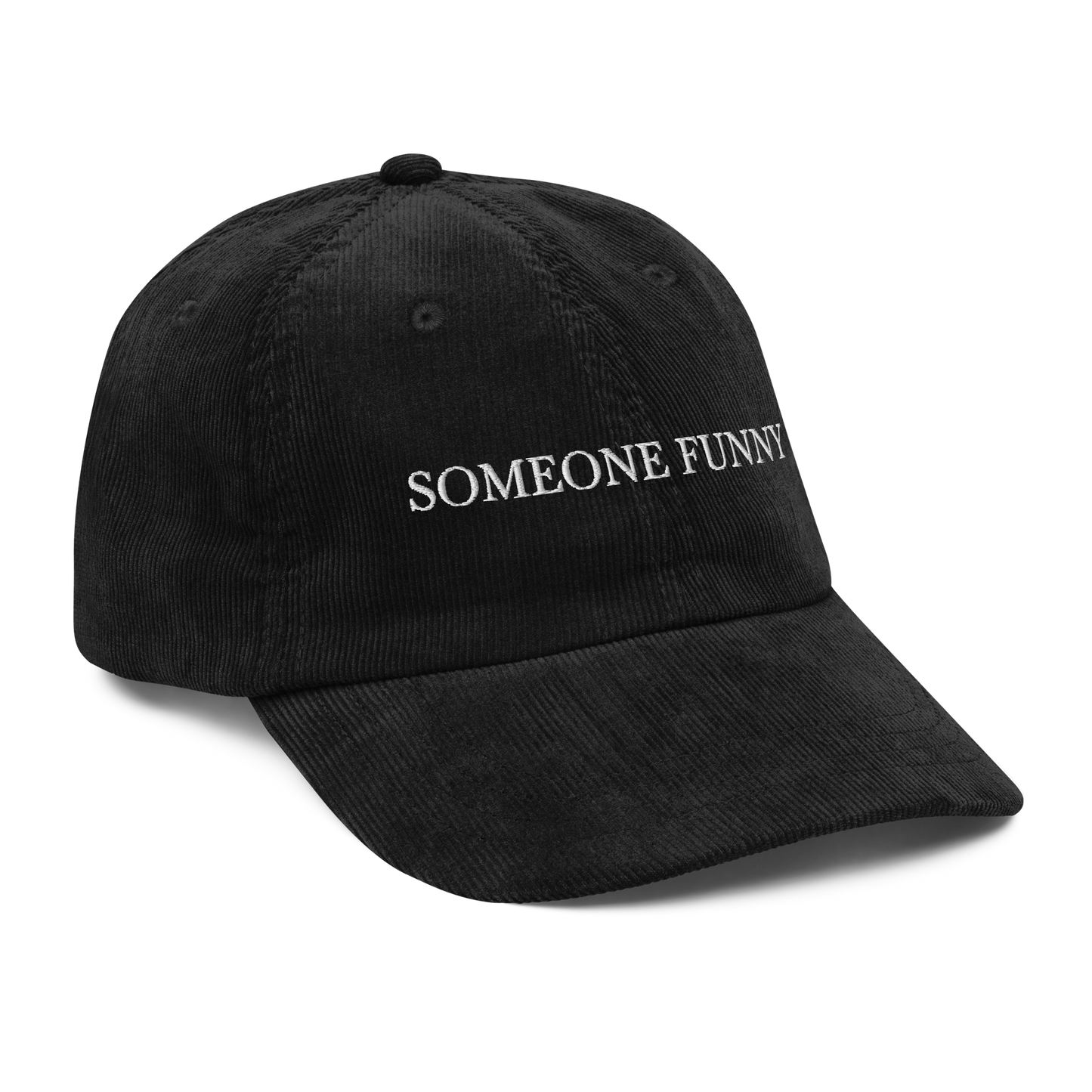 Black corduroy hat with 'SOMEONE FUNNY' text on a white background