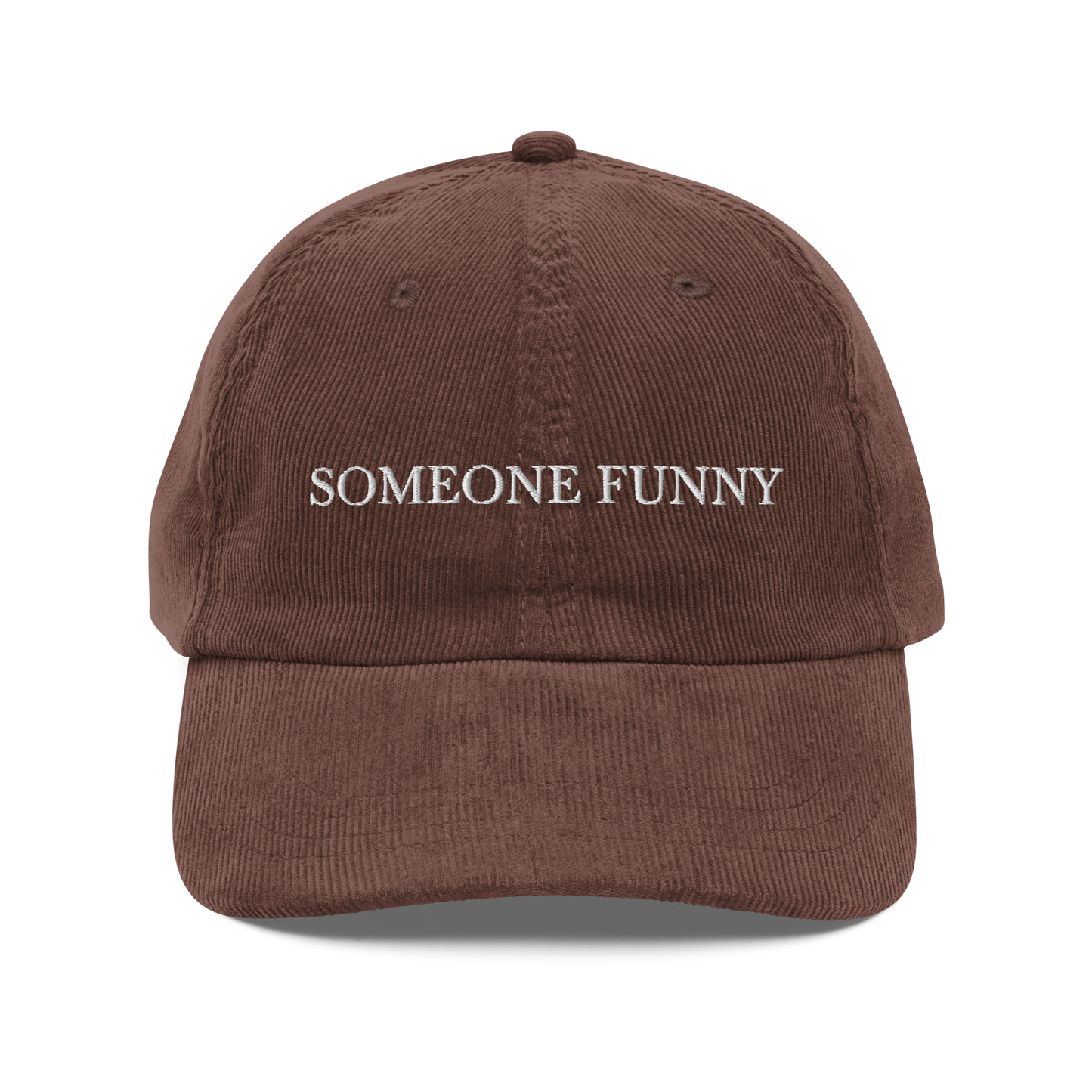 Brown corduroy hat with 'SOMEONE FUNNY' text on a white background
