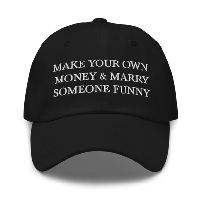 Make Your Own Money & Marry Someone Funny Baseball Cap
