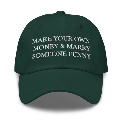 Make Your Own Money & Marry Someone Funny Baseball Cap