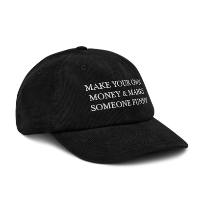 Make Your Own Money & Marry Someone Funny Corduroy Hat - Europe