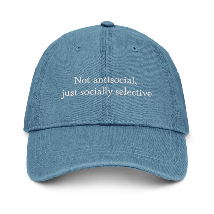 Not Antisocial, Just Socially Selective Baseball Hat