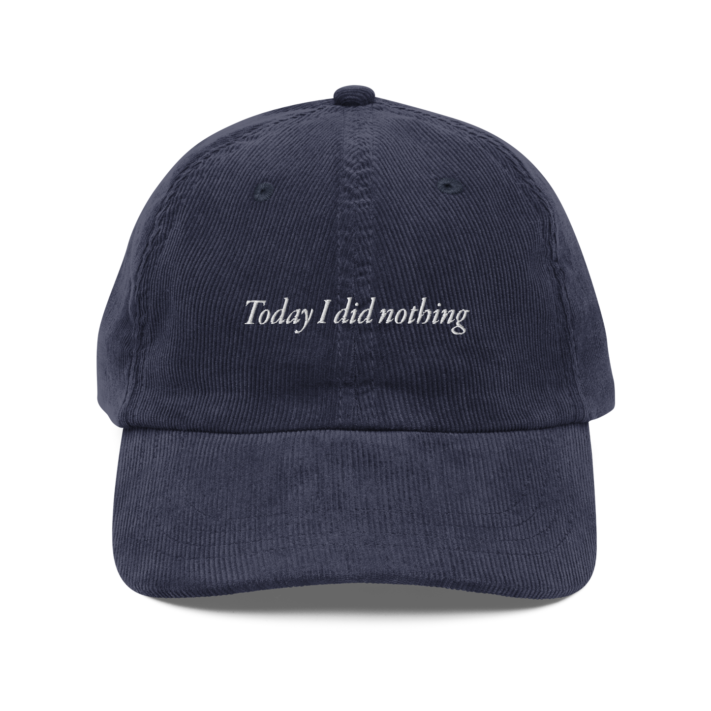 Today I Did Nothing Corduroy Hat