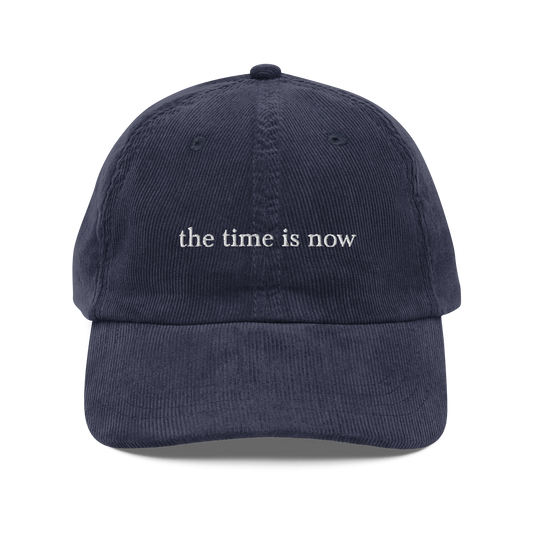 The Time Is Now Corduroy Hat
