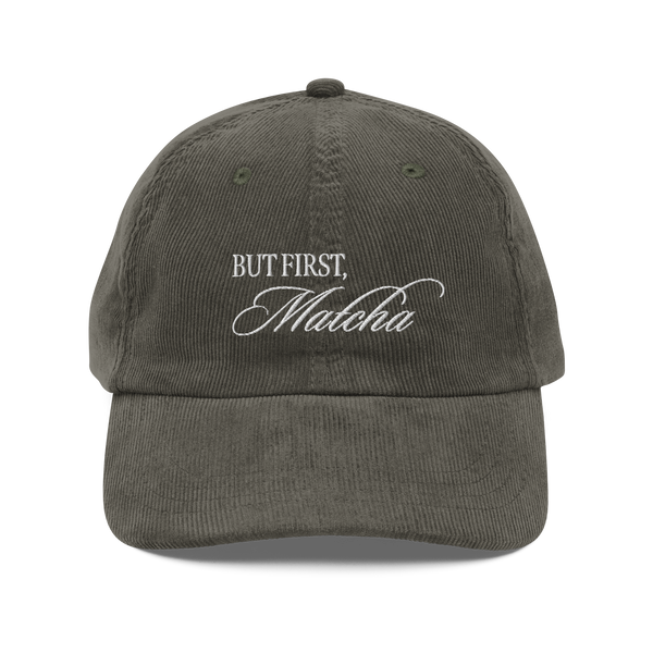 But First, Matcha Corduroy Hat